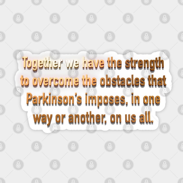 Parkinsons Together Strength Sticker by YOPD Artist